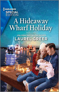 A Hideaway Wharf Holiday: A Christmas Romance Novel