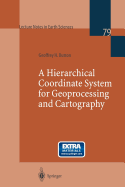 A Hierarchical Coordinate System for Geoprocessing and Cartography