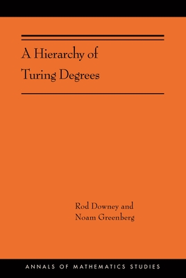 A Hierarchy of Turing Degrees: A Transfinite Hierarchy of Lowness Notions in the Computably Enumerable Degrees, Unifying Classes, and Natural Definability - Downey, Rod, and Greenberg, Noam