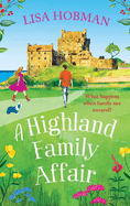 A Highland Family Affair: Escape to the Scottish Highlands with a BRAND NEW feel-good romantic read from Lisa Hobman for 2024