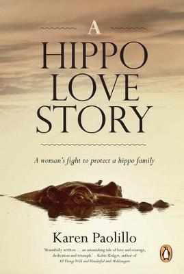 A Hippo Love Story - Paolillo, Karen