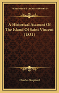 A Historical Account Of The Island Of Saint Vincent (1831)