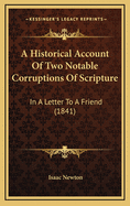 A Historical Account of Two Notable Corruptions of Scripture: In a Letter to a Friend (1841)