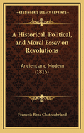 A Historical, Political, and Moral Essay on Revolutions: Ancient and Modern (1815)