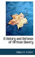 A History and Defense of African Slavery