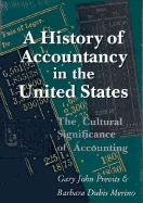 A History of Accountancy in the United States: The Cultural Significance of Accounting. Revised Edition.