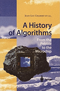 A History of Algorithms: From the Pebble to the Microchip