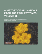 A History of All Nations from the Earliest Times: Being a Vniversal Historical Library