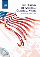 A History of American Classical Music: (with 2 Audio CD's)