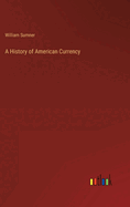 A History of American Currency