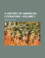 A History of American Literature (Volume 1)