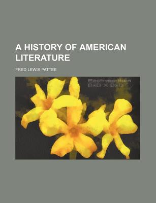 A History of American Literature - Pattee, Fred Lewis