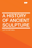 A History of Ancient Sculpture