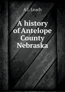 A History of Antelope County Nebraska