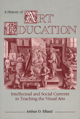 A History of Art Education - Efland, Arthur D