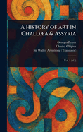 A History of Art in Chalda & Assyria