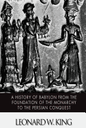 A History of Babylon from the Foundation of the Monarchy to the Persian Conquest