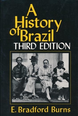 A History of Brazil - Burns, E Bradford