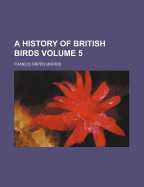 A History of British Birds Volume 5