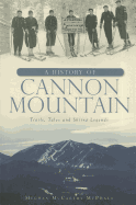 A History of Cannon Mountain: Trails, Tales and Ski Legends