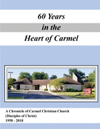 A History of Carmel Christian Church (Disciples of Christ ) 1958-2018