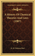 A History of Chemical Theories and Laws (1907)