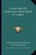 A History Of Christian Doctrine V1 (1863)