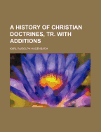 A History of Christian Doctrines, Tr. with Additions