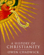 A History of Christianity: The Growth and Evolution of Christianity