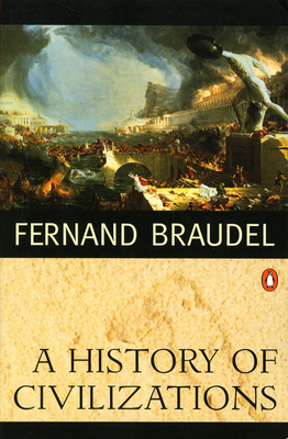 A History of Civilizations - Braudel, Fernand, Professor, and Mayne, Richard (Translated by)
