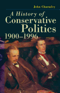 A History of Conservative Politics, 1900-1996