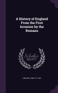 A History of England From the First Invasion by the Romans