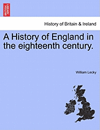 A History of England in the eighteenth century.