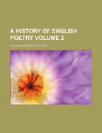 A History of English Poetry Volume 2 - Courthope, William John