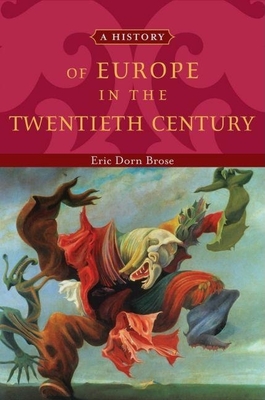 A History of Europe in the Twentieth Century - Brose, Eric Dorn