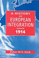 A History of European Integration Since 1914