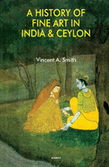 A History of Fine Art in India & Ceylon