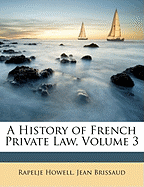 A History of French Private Law, Volume 3