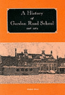 A history of Gordon Road School : 1907-1974