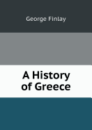 A History of Greece - Finlay, George