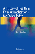 A History of Health & Fitness: Implications for Policy Today