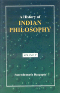 A History of Indian Philosophy: Vol. 5