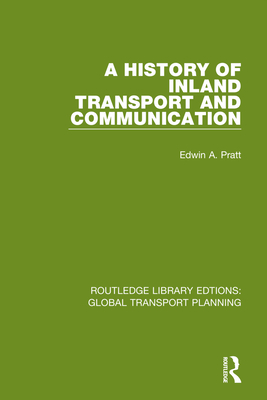 A History of Inland Transport and Communication - Pratt, Edwin a