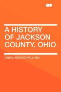 A History of Jackson County, Ohio