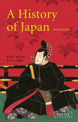 A History of Japan: Revised Edition - Mason, R H P, and Caiger, J G