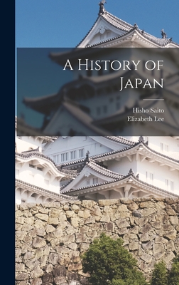 A History of Japan - Saito, Hisho, and Lee, Elizabeth