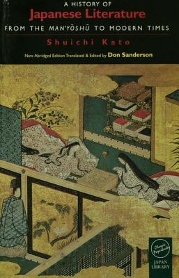 A History of Japanese Literature: From the Manyoshu to Modern Times - Kato, Shuichi, and Sanderson, Don