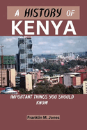 A History of Kenya: Important things you should know