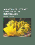 A History of Literary Criticism in the Renaissance