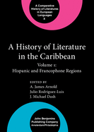 A History of Literature in the Caribbean: Volume 1: Hispanic and Francophone Regions